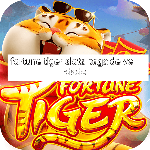 fortune tiger slots paga de verdade