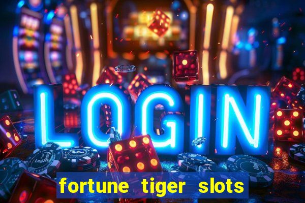 fortune tiger slots paga de verdade