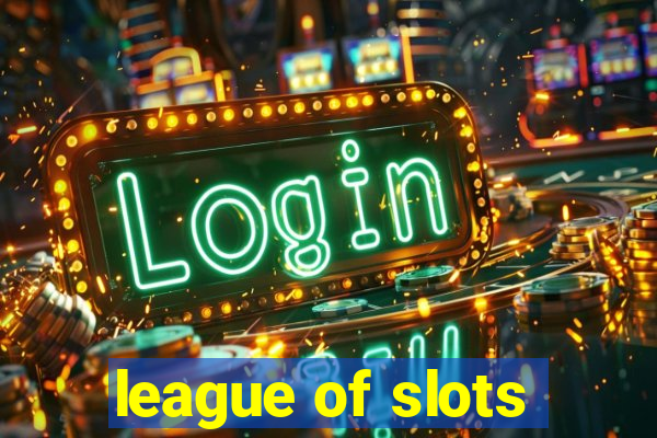 league of slots