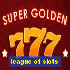 league of slots