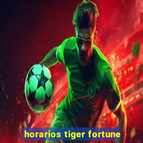 horarios tiger fortune