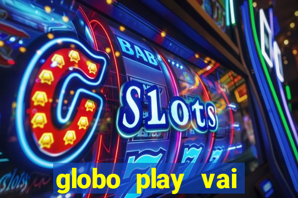 globo play vai passar o jogo do brasil