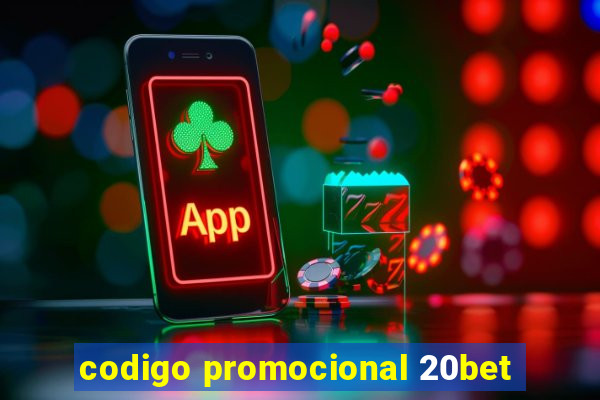 codigo promocional 20bet