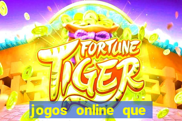 jogos online que pagam de verdade