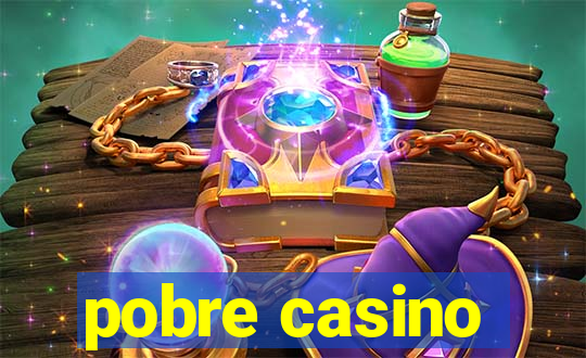 pobre casino