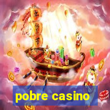 pobre casino