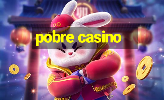 pobre casino