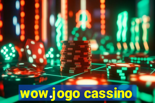 wow.jogo cassino