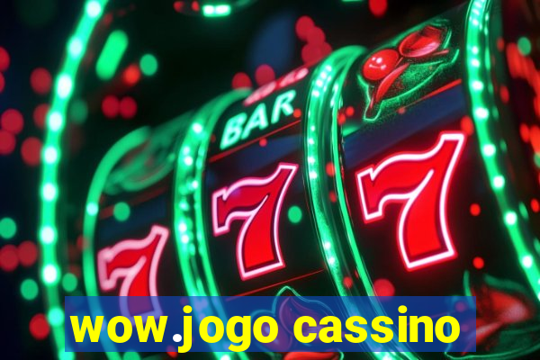 wow.jogo cassino