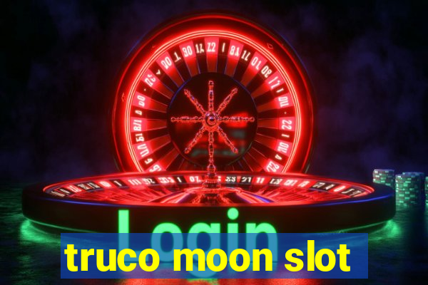 truco moon slot