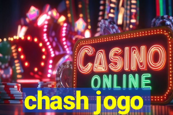 chash jogo