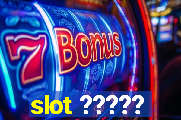 slot ?????