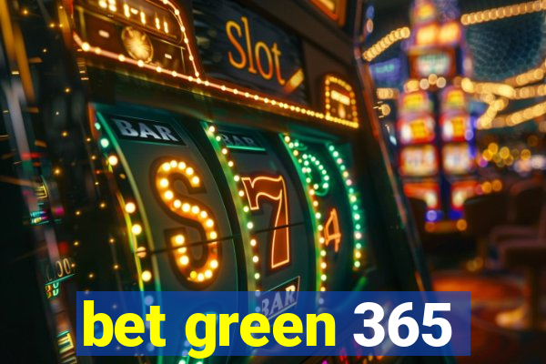 bet green 365