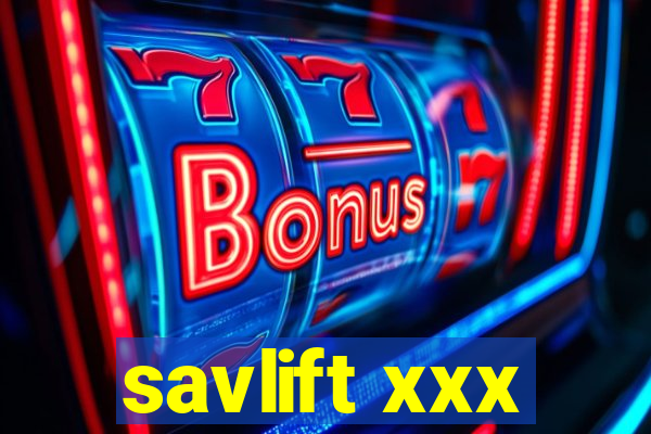 savlift xxx