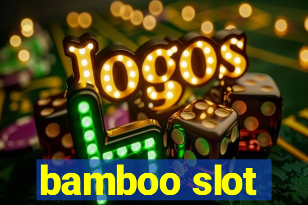 bamboo slot