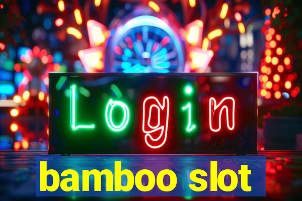 bamboo slot