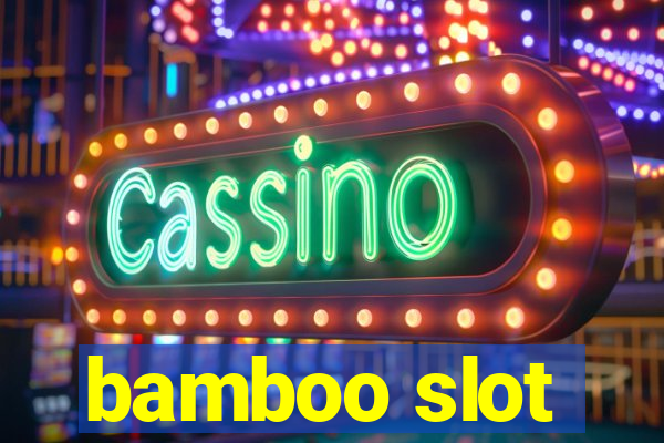 bamboo slot