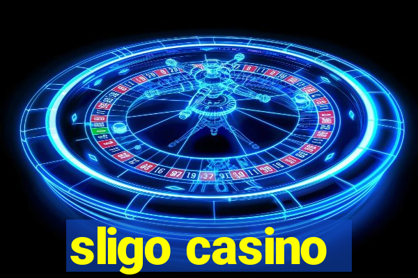 sligo casino