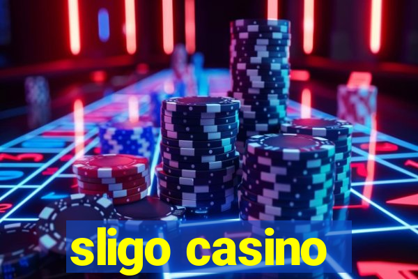 sligo casino