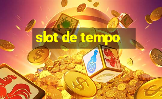 slot de tempo