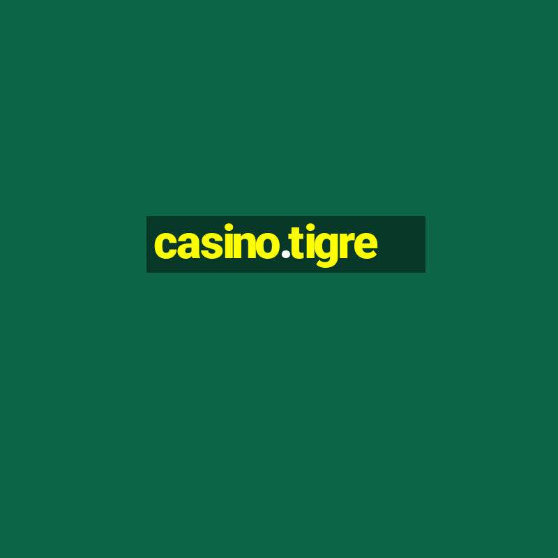 casino.tigre