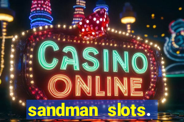 sandman slots. casino journey