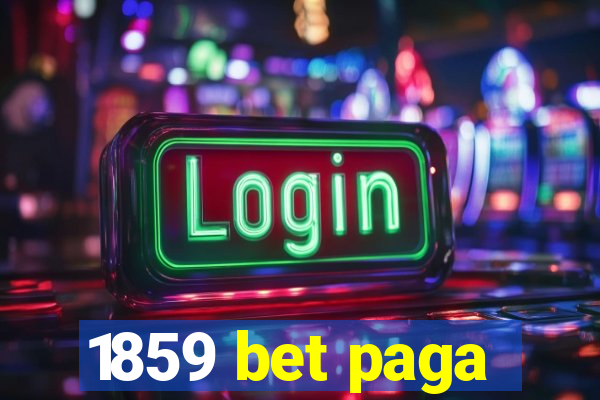 1859 bet paga