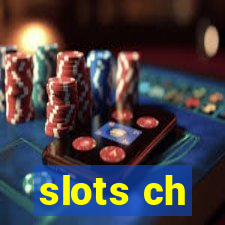 slots ch