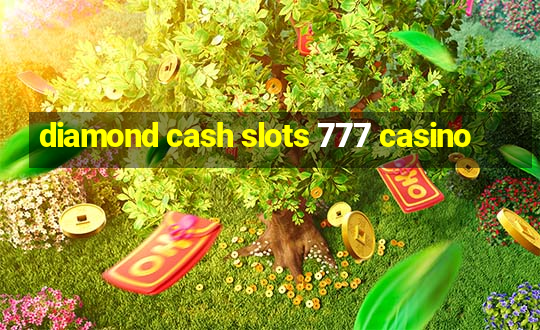 diamond cash slots 777 casino