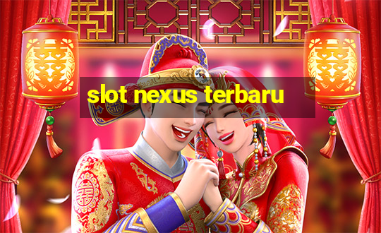 slot nexus terbaru