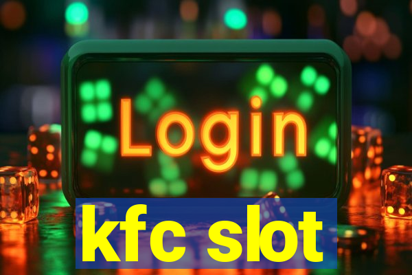 kfc slot