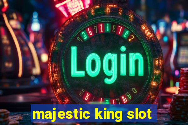 majestic king slot