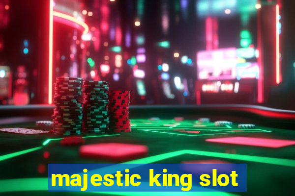 majestic king slot