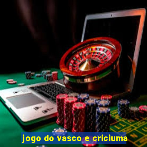 jogo do vasco e criciuma