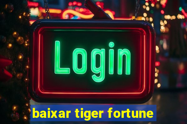 baixar tiger fortune