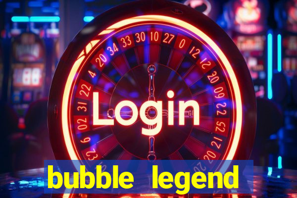 bubble legend ganhar dinheiro acesso antecipado