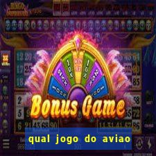 qual jogo do aviao que ganha dinheiro