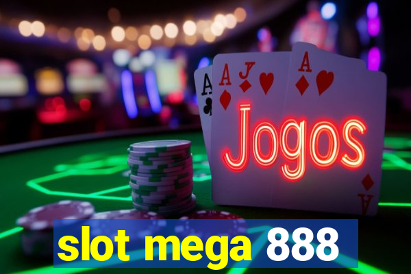 slot mega 888