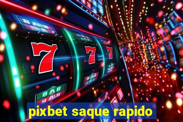 pixbet saque rapido