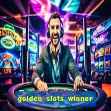 golden slots winner como sacar