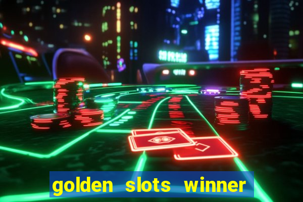 golden slots winner como sacar