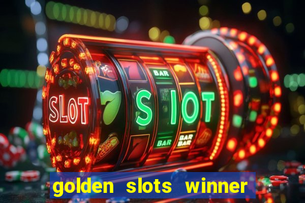 golden slots winner como sacar