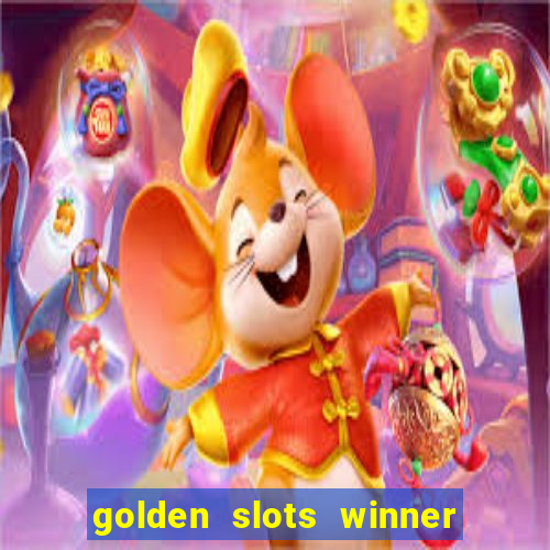 golden slots winner como sacar