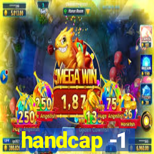 handcap -1