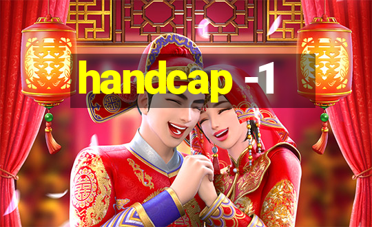 handcap -1