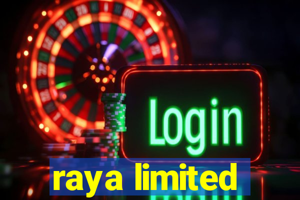 raya limited