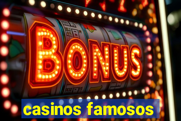 casinos famosos