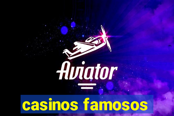 casinos famosos