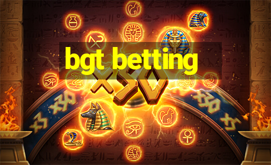 bgt betting