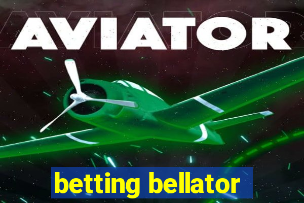 betting bellator